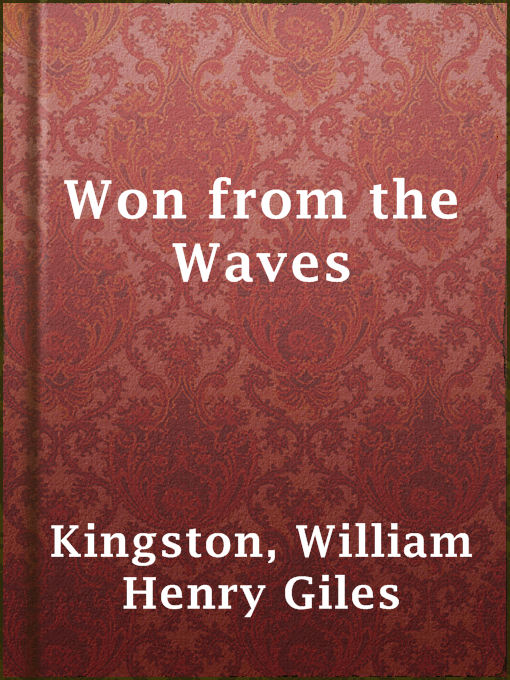 Title details for Won from the Waves by William Henry Giles Kingston - Available